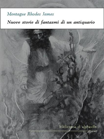 Nuove storie di fantasmi di un antiquario - Montague Rhodes James - ebook