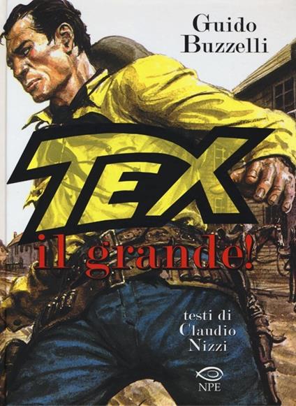Tex il grande! - Guido Buzzelli,Claudio Nizzi - copertina