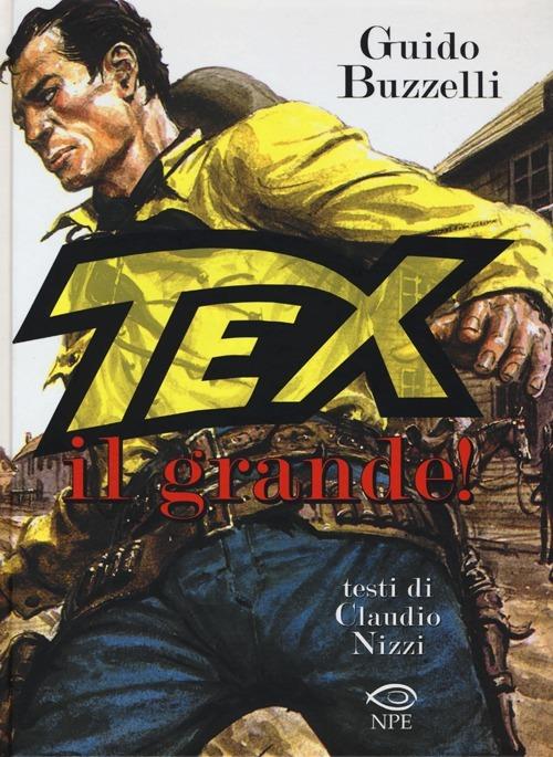 Tex il grande! - Guido Buzzelli,Claudio Nizzi - copertina