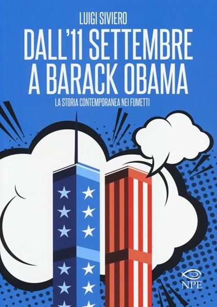 Dall'11 settembre a Barack Obama. La storia contemporanea nei fumetti - Luigi Siviero - copertina