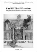 Camille Claudel: scultore. Un'identità problematica tra arte e follia