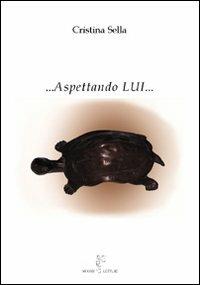 ....Aspettando lui... - Cristina Sella - copertina