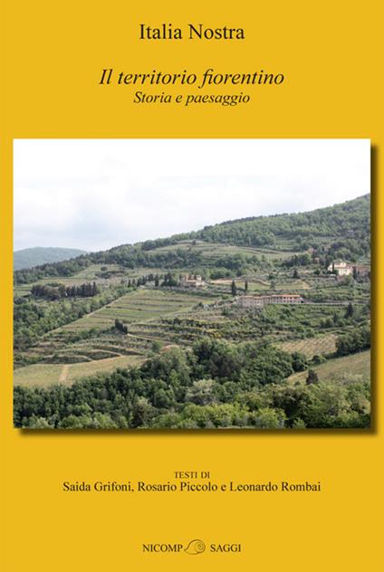 Il territorio fiorentino. Storia e paesaggio - Leonardo Rombai,Saida Grifoni,Rosario Piccolo - copertina