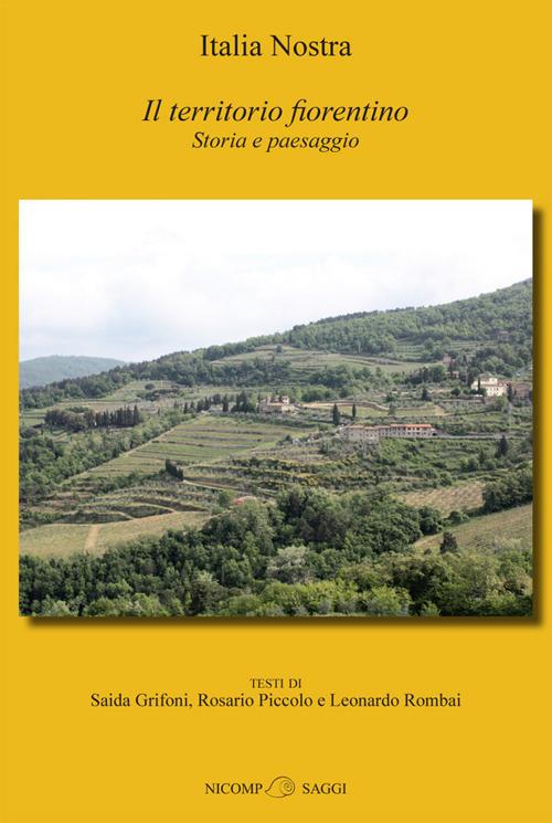 Il territorio fiorentino. Storia e paesaggio - Leonardo Rombai,Saida Grifoni,Rosario Piccolo - copertina