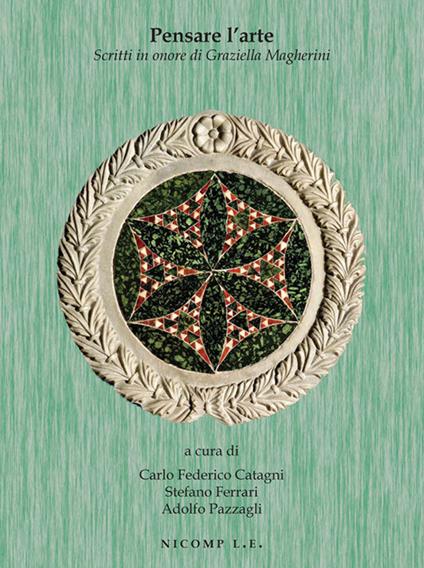 Pensare l'arte. Scritti in onore di Graziella Magherini - copertina