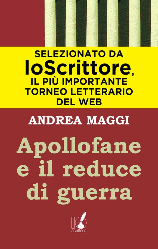 Apollofane e il reduce di guerra - Andrea Maggi - ebook