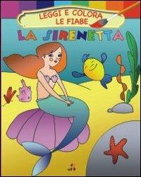 La Sirenetta. Leggi e colora le fiabe. Ediz. illustrata - copertina
