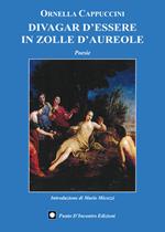 Divagar d'essere in zolle d'aureole