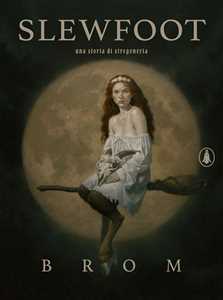Libro Slewfoot. Una storia di stregoneria. Ediz. illustrata Brom