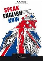 Speak english now. Corso completo per imparare l'inglese da soli
