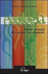 Ecologia, nuovo viaggio attraverso i 4 elementi - Gianluca Cavino,Silvia Grassi - copertina
