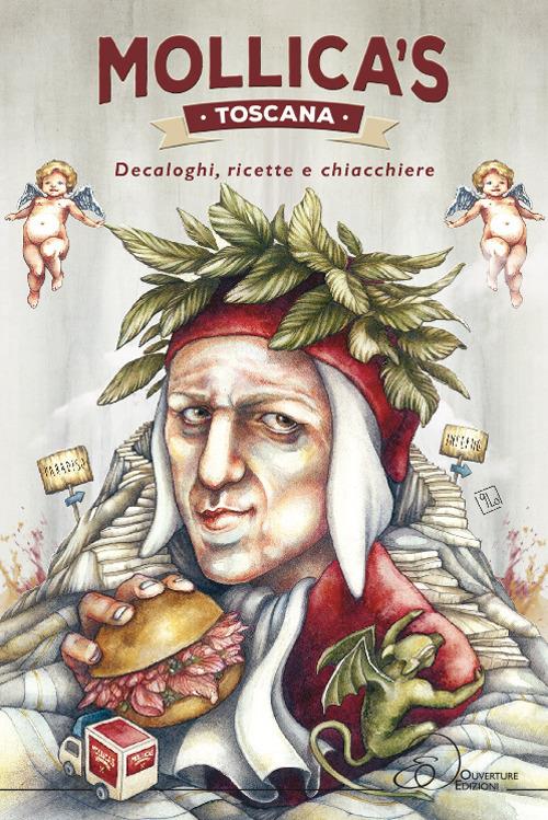 Mollica's Toscana. Decaloghi, ricette e chiacchiere - Silvia Daddi - copertina