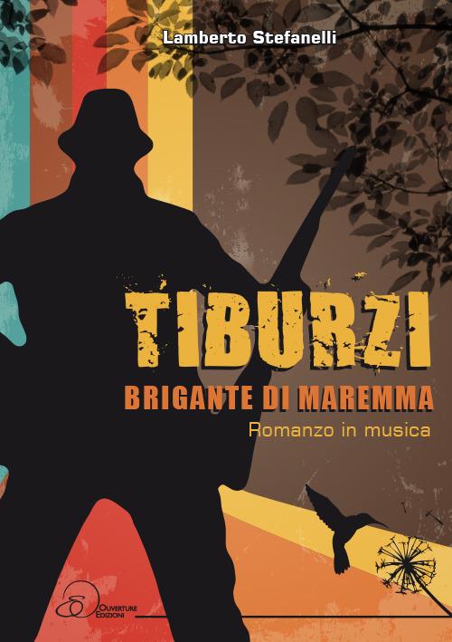 Tiburzi. Brigante di Maremma - Lamberto Stefanelli - copertina
