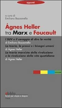 Agnes Heller tra Marx e Foucault - copertina