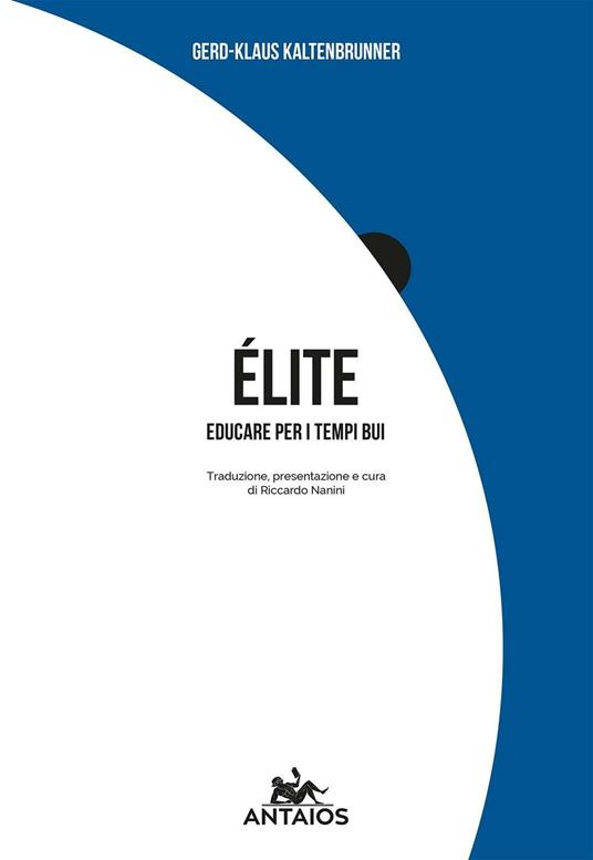 Elite. Educare per i tempi bui - Gerd K. Kaltenbrunner - copertina