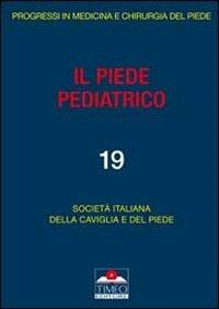 Il piede pediatrico - Marco Guelfi,Francesco Ceccarelli,Donato Vittore - copertina