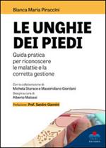 Le unghie dei piedi. Guida pratica per riconoscere le malattie e la corretta gestione