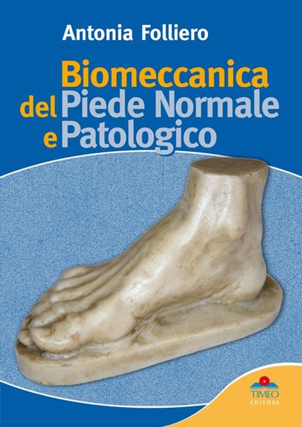 Biomeccanica del piede normale e patologico - Antonia Folliero - copertina
