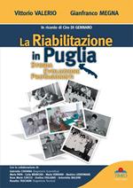 La riabilitazione in Puglia. Storia, evoluzione, protagonisti