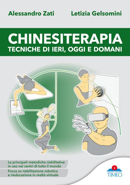 Chinesiterapia tecniche di ieri, oggi e domani - Alessandro Zati,Letizia Gelsomini - copertina