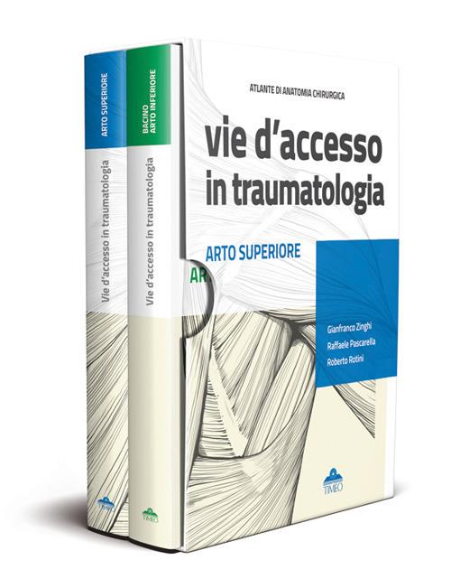 Atlante di anatomia chirurgica. Vie d'accesso in traumatologia. . Arto superiore - Bacino - Arto inferiore - Gianfranco Zinghi,Raffaele Pascarella,Roberto Rotini - copertina