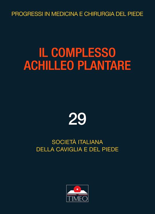 Il complesso achilleo plantare. Ediz. illustrata - Elena M. Samaila,Carlo Montoli,Francesco Ceccarelli - copertina