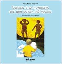 Luigino e la nuvoletta che non sapeva più volare - Annamaria Rinaldini - copertina