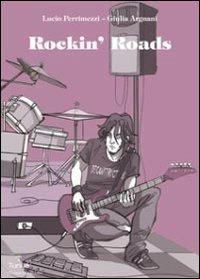 Rockin' Roads - Lucio Perrimezzi,Giulia Argnani - copertina