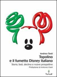 Topolino e il fumetto Disney italiano - Andrea Tosti - copertina