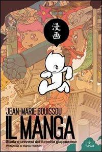 Il manga. Storia e universi del fumetto giapponese - Jean­Marie Bouissou - copertina