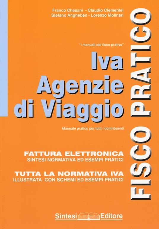 Iva agenzie di viaggio. Fisco pratico - Franco Chesani,Claudio Clementel,Stefano Angheben - copertina