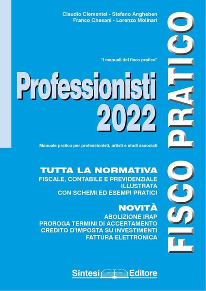 Fisco pratico professionisti 2022 - Claudio Clementel,Stefano Angheben,Franco Chesani - copertina