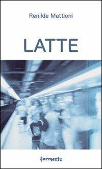 Latte - Renilde Mattioni - copertina