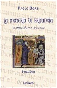 La materia di Britannia in ottave libere e incatenate - Paolo Borzi - copertina