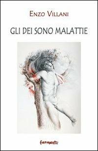 Gli dei sono malattie. Epigrammi - Enzo Villani - copertina