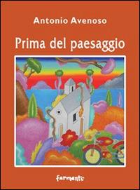 Prima del paesaggio - Antonio Avenoso - copertina