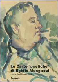 Le carte «poetiche» di Egidio Mengacci. Atti del Convegno (Urbino, 1-8 agosto 2008) - copertina
