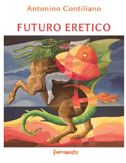 Futuro eretico - Antonino Contiliano - copertina
