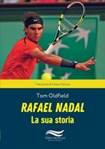 Rafael Nadal. La sua storia