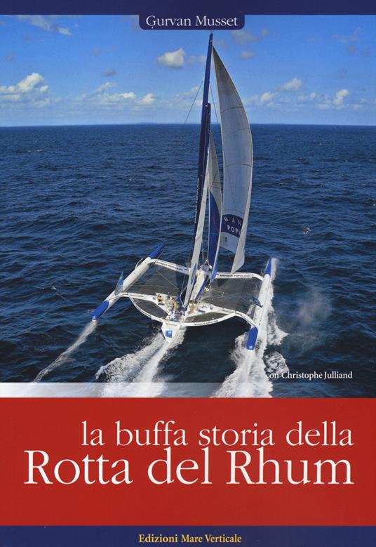 La buffa storia della Rotta del Rhum - Gurvan Musset,Christophe Julliand - copertina