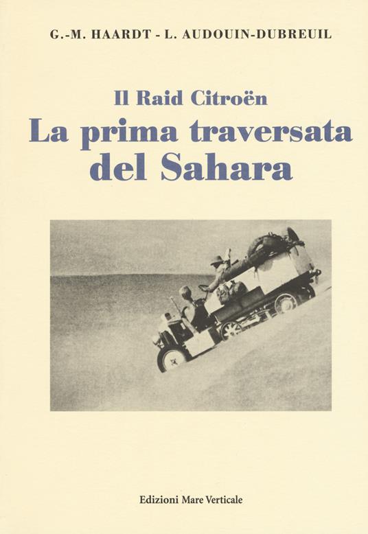 La prima traversata del Sahara - Georges-Marie Haardt,Louis Audouin-Dubreuil - copertina