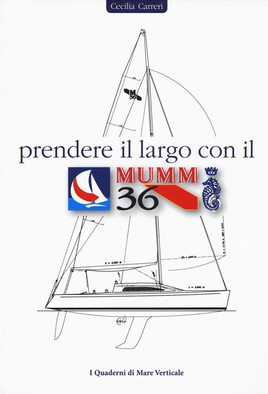 Prendere il largo con il Mumm 36 - Cecilia Carreri - copertina
