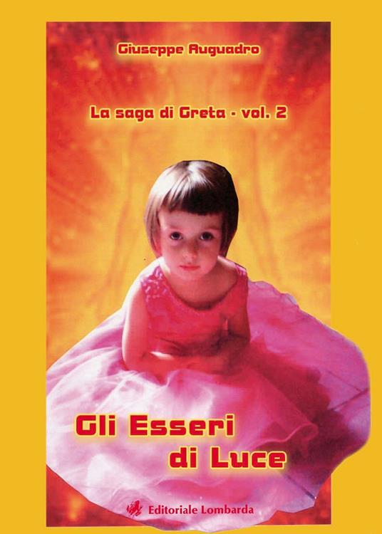 Gli esseri di luce. La saga di Greta. Vol. 2 - Giuseppe Auguadro - copertina