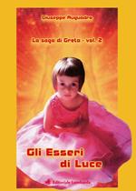 Gli esseri di luce. La saga di Greta. Vol. 2