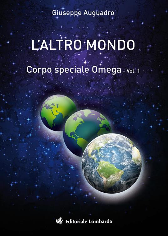 L' altro mondo. Corpo speciale omega. Vol. 1 - Giuseppe Auguadro - copertina