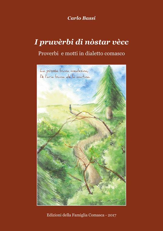 I pruvèrbi di nòstar vècc. Proverbi e motti in dialetto. Nuova ediz. - Carlo Bassi - copertina