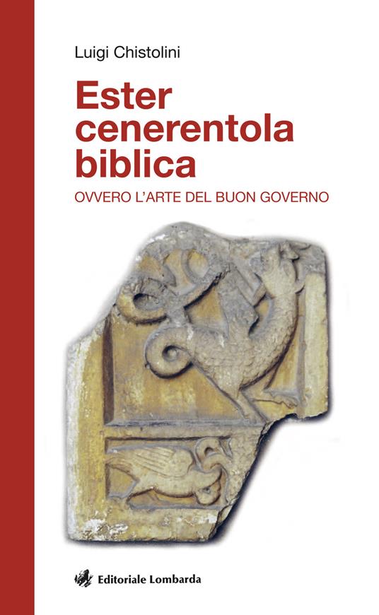 Ester cenerentola biblica. Ovvero l'arte del buon governo - Luigi Chistolini - copertina