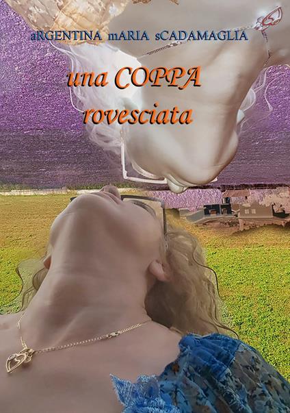 Una coppa rovesciata - Argentina Maria Scardamaglia - copertina