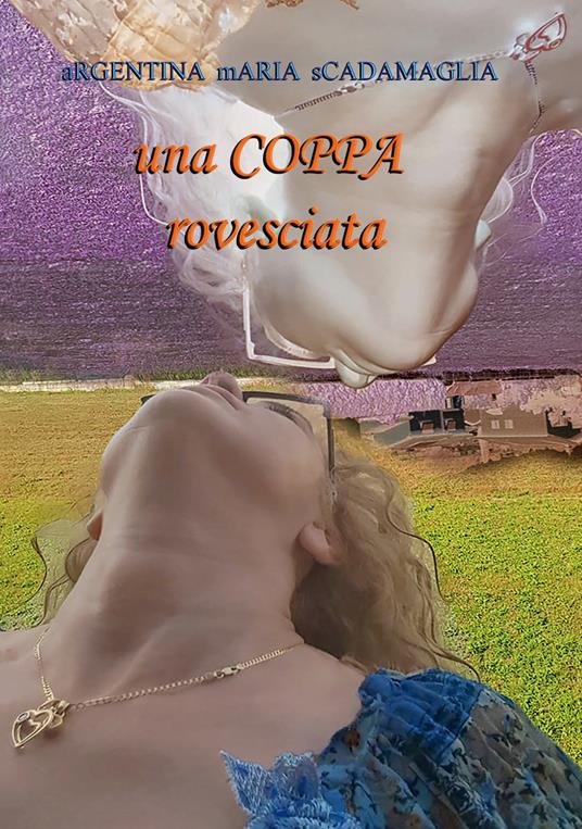 Una coppa rovesciata - Argentina Maria Scardamaglia - copertina