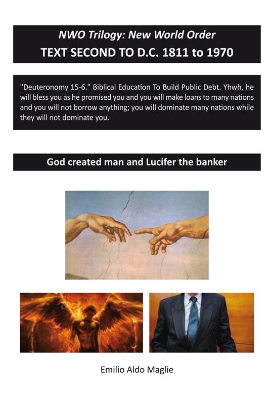 God created man and Lucifer the banker. NWO trilogy: New World Order. Vol. 2: Text second to D.C. 1811 to 1970. - Emilio Aldo Maglie - copertina